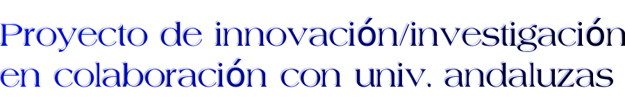 Proyecto de innovacioninvestigacion en colaboracion con univ andaluzas